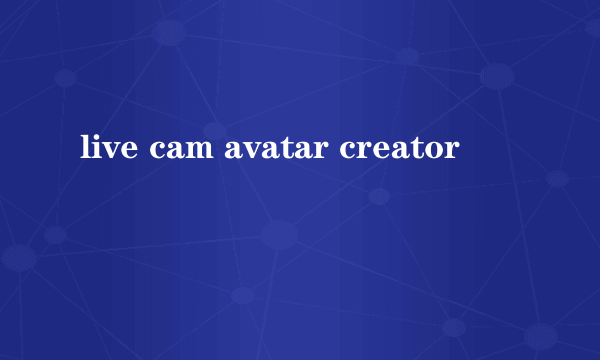 live cam avatar creator